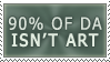 90 Percent of DA Isn't Art