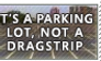 Parking Lots v. Dragstrips