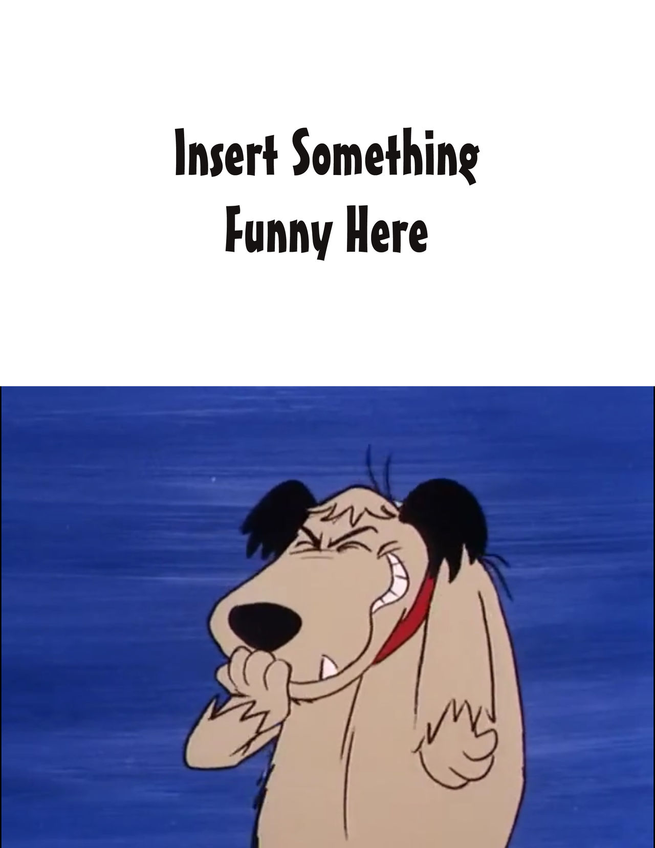 Muttley laughs at... meme by PeruAlonso on DeviantArt
