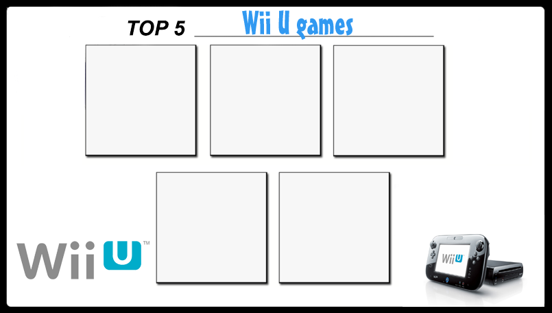 Top 5 Wii U games template by PeruAlonso on DeviantArt Top 5 Wii U games template by PeruAlonso on DeviantArt