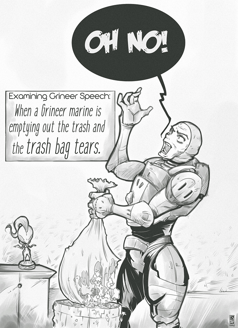 Grineer Trashbags Needed.