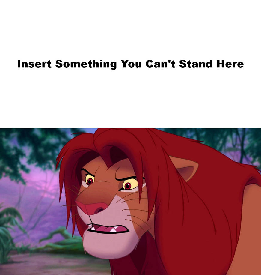 Simba Can't Stand Who/What? by MartinHidalgo2006 on DeviantArt