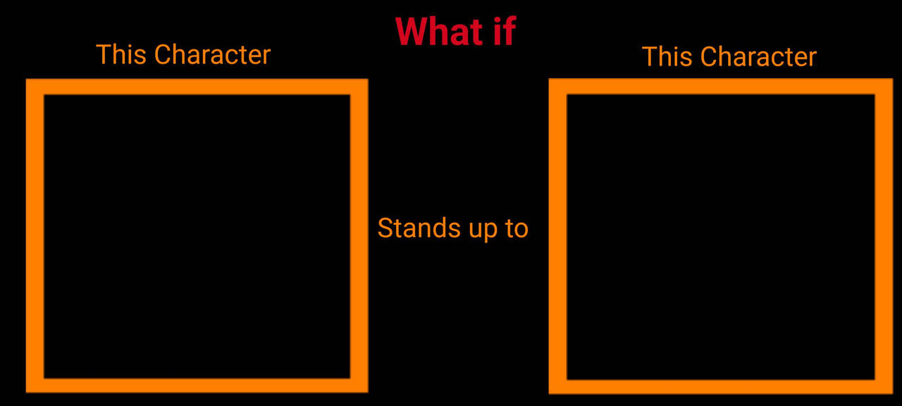 Character Stand In What if Character stands up to Character by MartinHidalgo2006 on DeviantArt