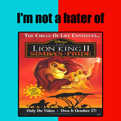 I'm not a hater of The Lion King 2: Simba's Pride