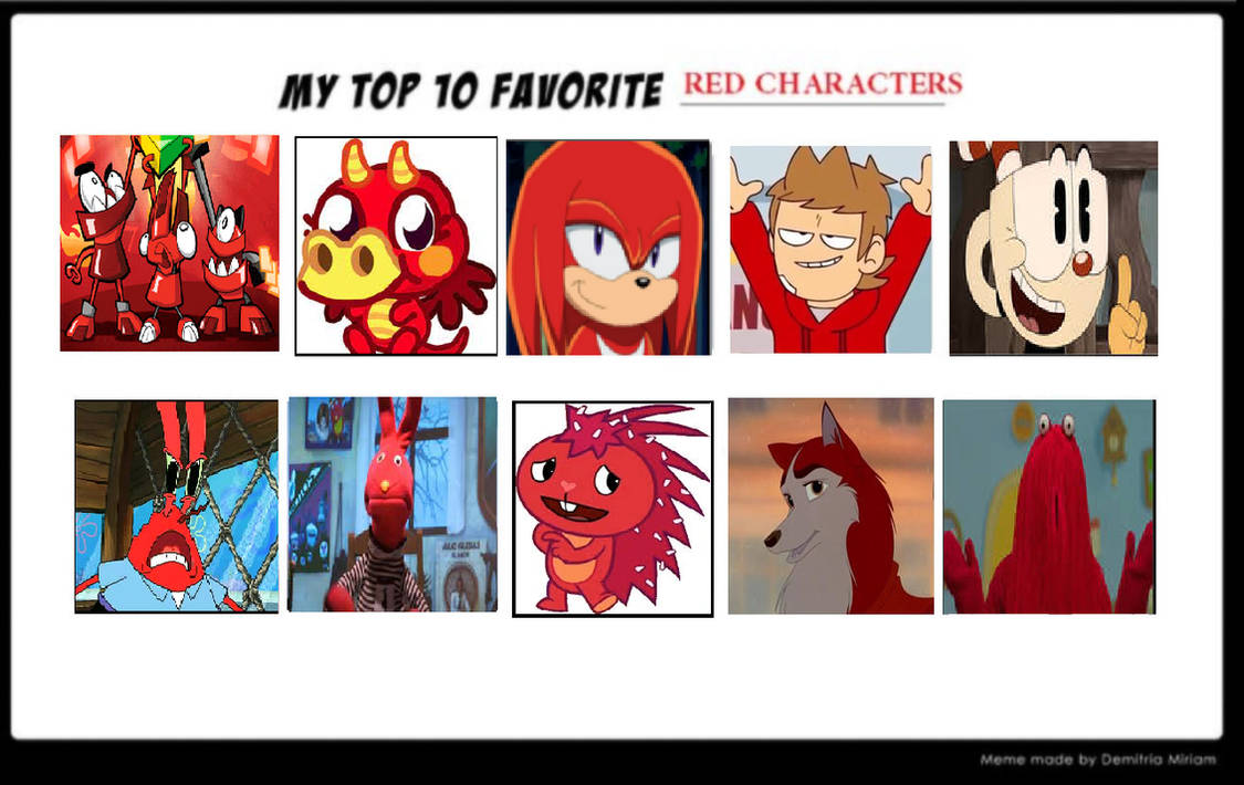 my Top 10 favorite Red Characters by suckaysuAmigos200 on DeviantArt
