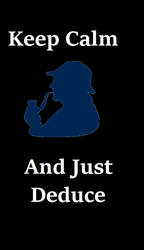 Keep Calm And Just Deduce