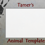 Tamer's Animal Template