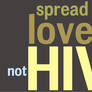 spread love not HIV