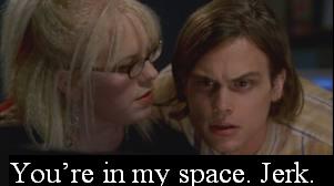 You're in my space...