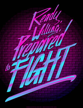 Ready, willing, prepared to fight (80's remix)