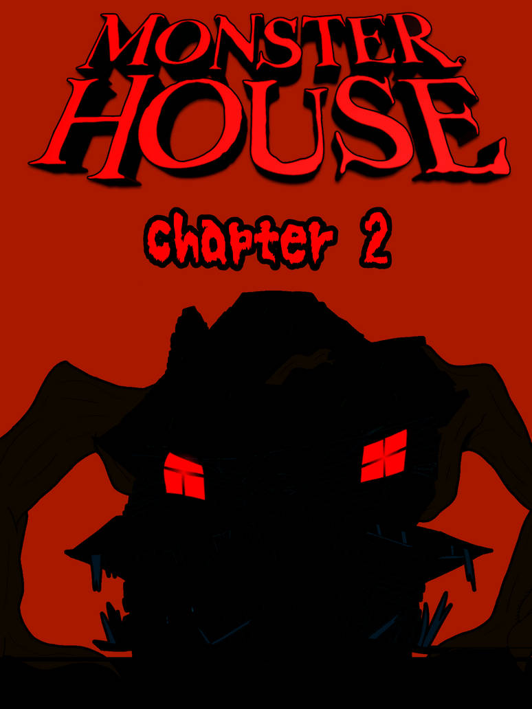 House Chapter 2 TLH Monster House chapter 2 teaser poster by gcjdfkjbrfguithgiuht on ...