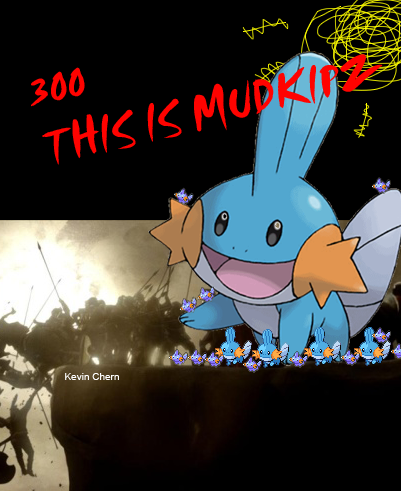 300 Mudkipz