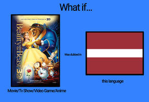 What if BATB was dubbed in Latvian?