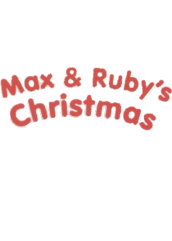 Max And Ruby Sign Max and Ruby's Christmas logo by MaksKochanowicz123 on DeviantArt