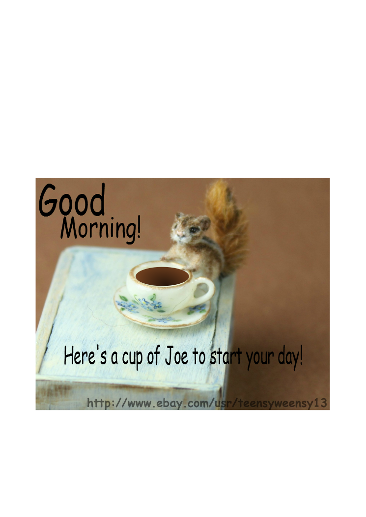 Good Morning Here S A Cup Of Joe By Teensyweensybaby On Deviantart Good Morning Here S A Cup Of Joe By Teensyweensybaby On Deviantart