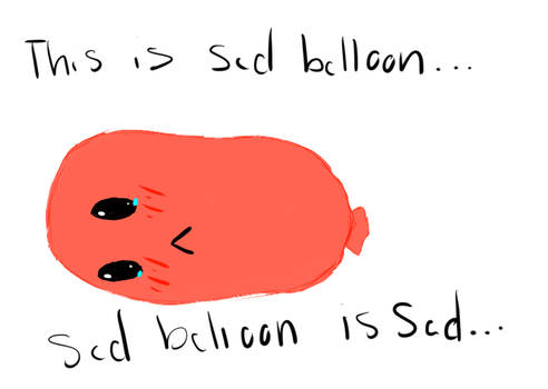 -Random- Sad Balloon