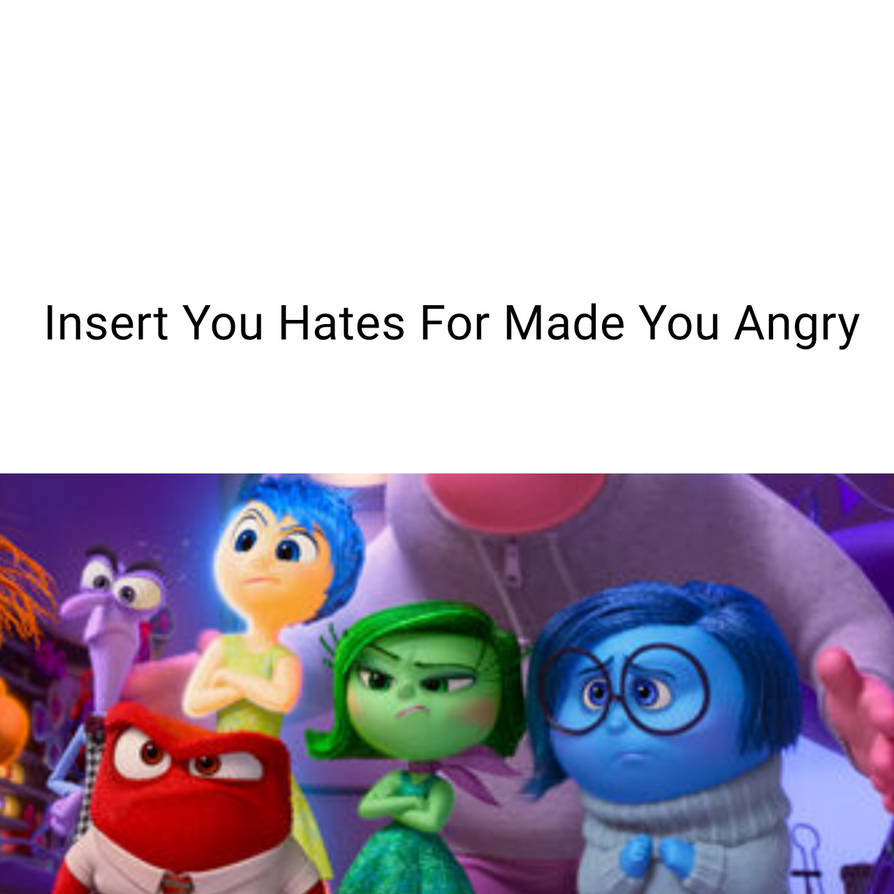 Enchantingly Angry What Made 5 Emotion's Angry by OliviaRoseSmith on DeviantArt