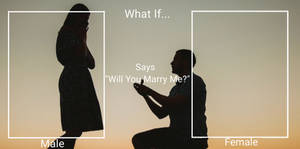 What If Who Says Will You Marry Me For Who