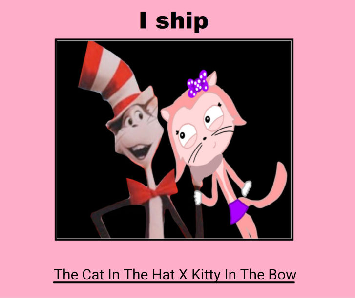 I Ship The Cat In The Hat X Kitty In the Bow by OliviaRoseSmith on ...