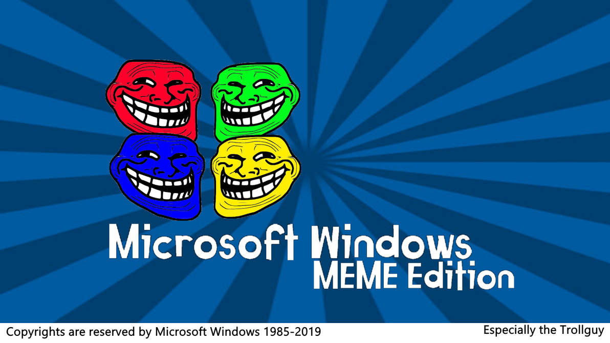 Windows MEME Edition by NostalgiaChannel on DeviantArt