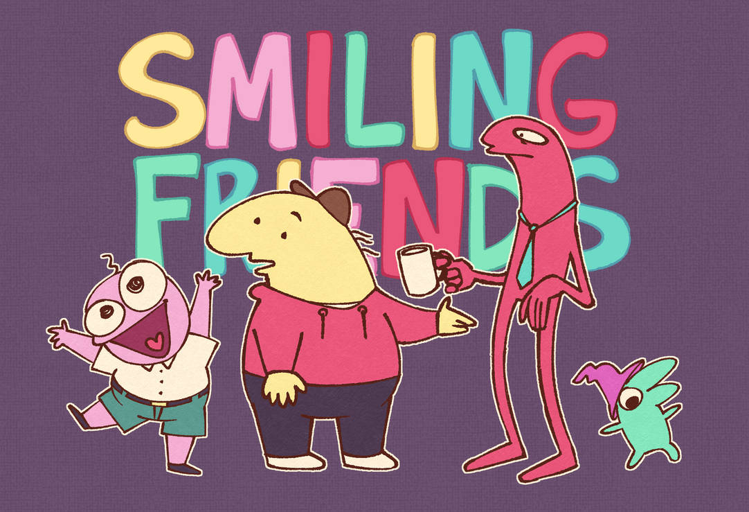 Smiling Friends by thegrimmpainter on DeviantArt