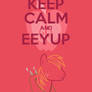 Keep Calm and EEYUP
