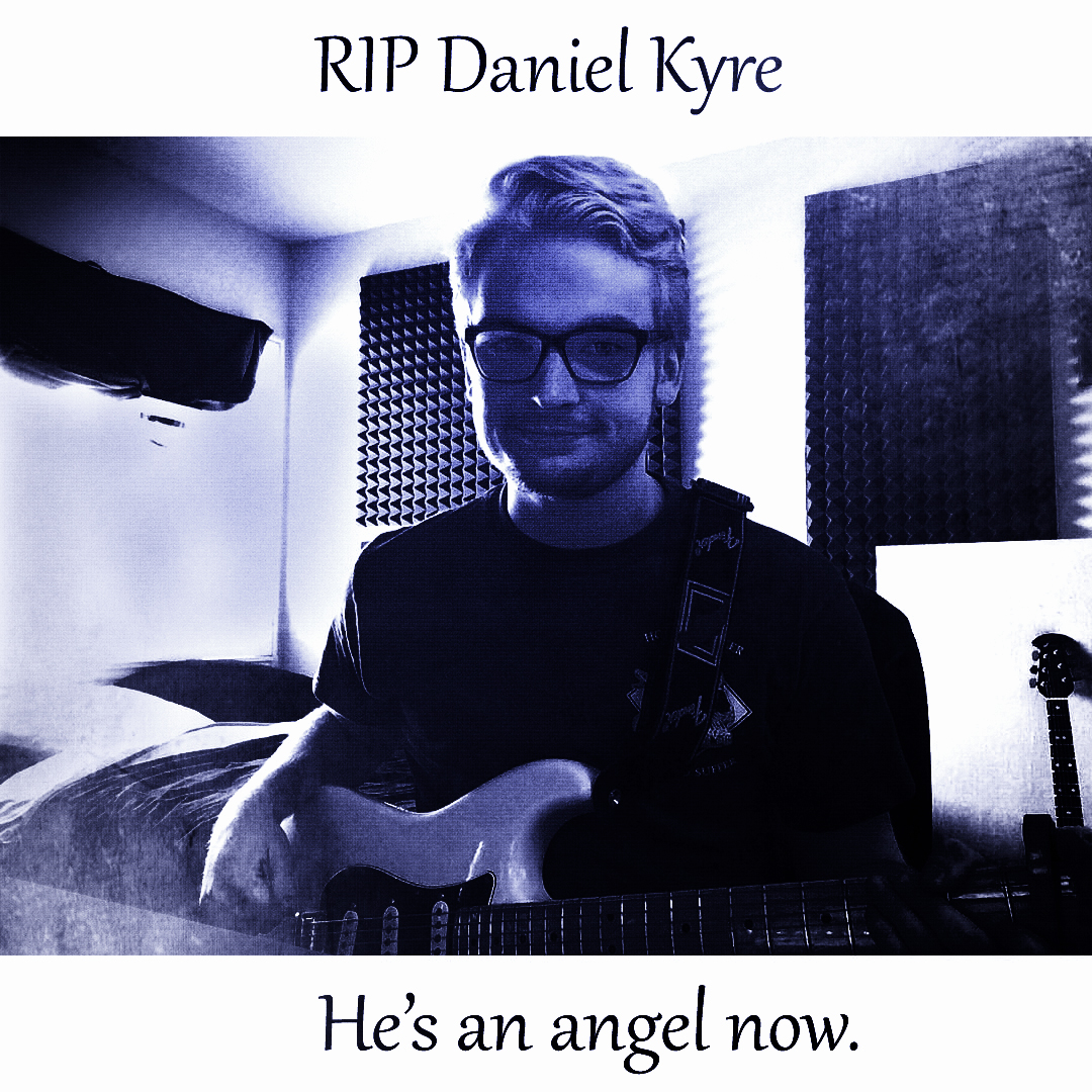 RIP Daniel Kyre