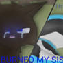 YOU BURNED MY SISTER