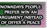 Okay you win, so what? You already make more enemy