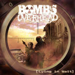 Bombs Overhead - Lying in Wait by fromthedead