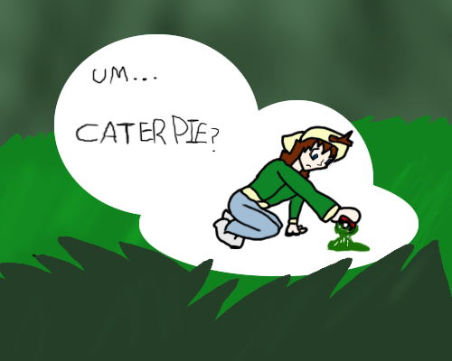 Um, Caterpie?