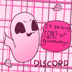 I HAVE A DISCORD :]