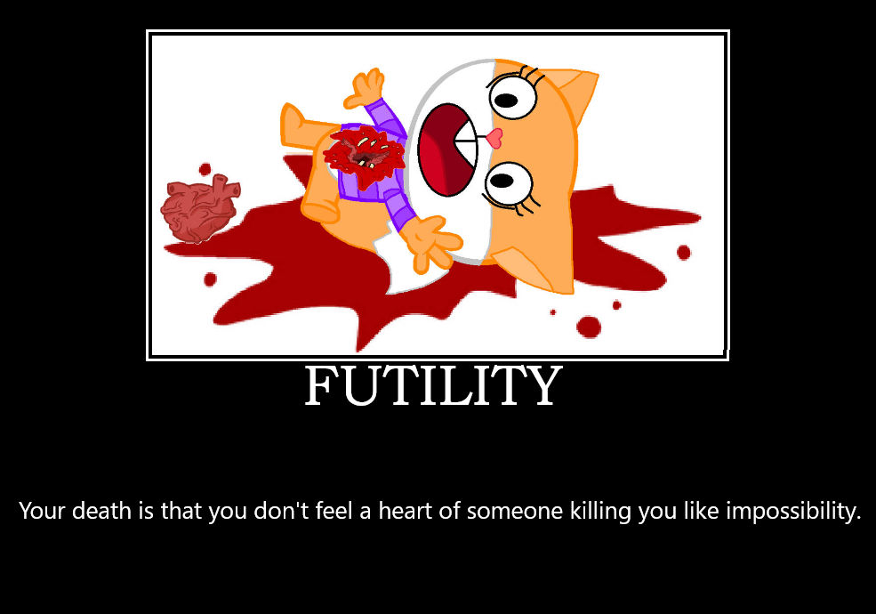 Futility Of Death Meme 4 by MediaAzuretheCatYT on DeviantArt