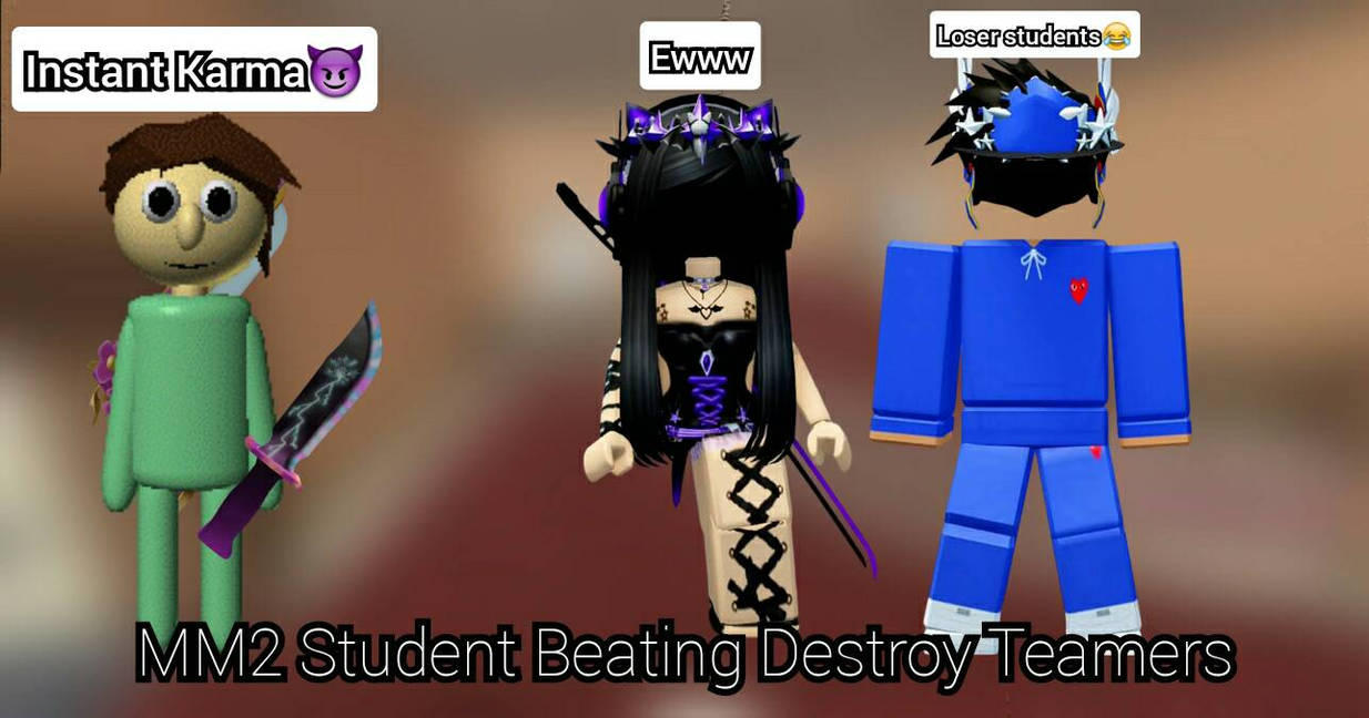 Mm2 Rage MM2 Student Destroy Teamers Beating Rage Quit by TheMurderers on DeviantArt