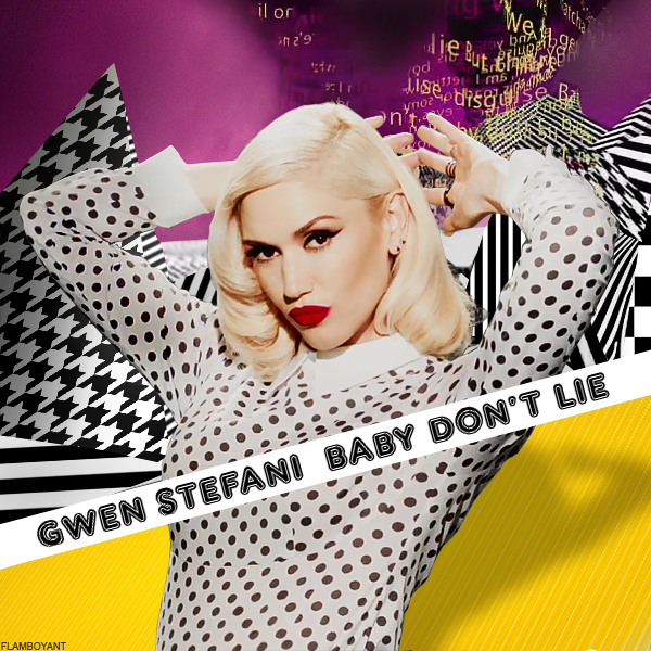 Gwen Stefani - Baby Don't Lie