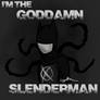 The Goddamn Slenderman