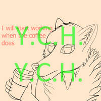 Need Coffee YCH -$20