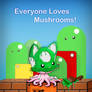 Everyone loves Mushrooms Poster