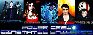 POWER CREW CINEMATIC UNIVERSE lineup