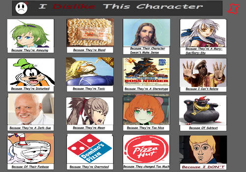 Ultimate I Dislike This Character Meme By Me