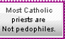 ...but a few have been pedophiles.