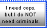 Cops: Good, Criminals: Bad