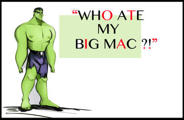 Monsieur HULK wants his Big Mac