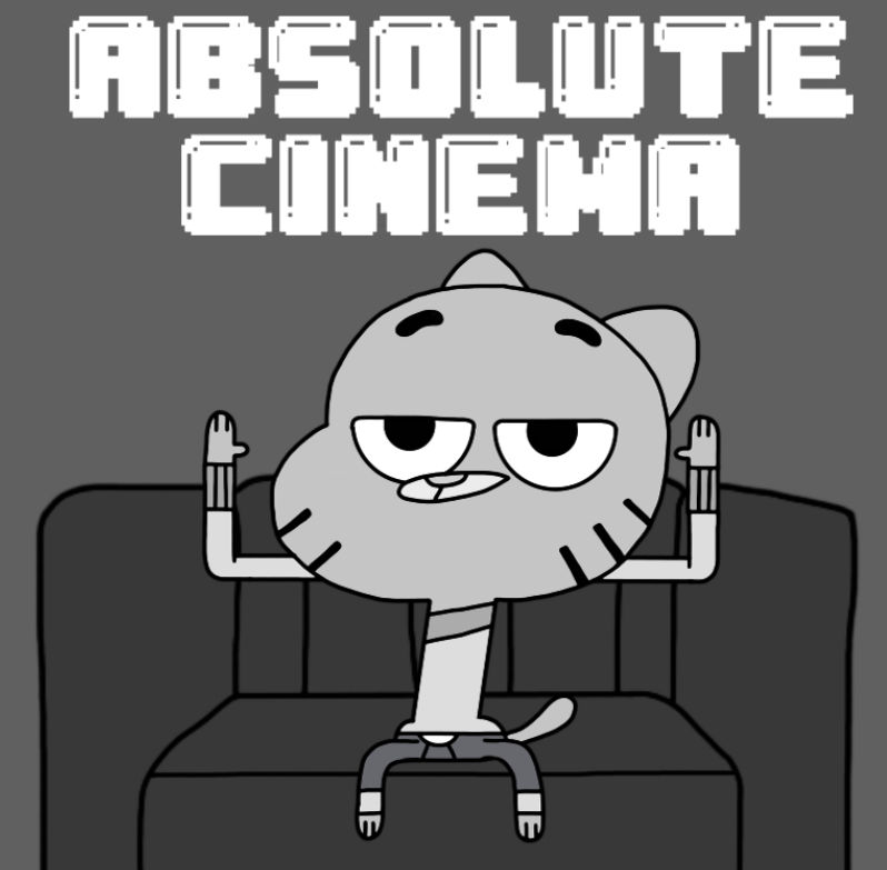 Absolute Cinema by Bynice on DeviantArt