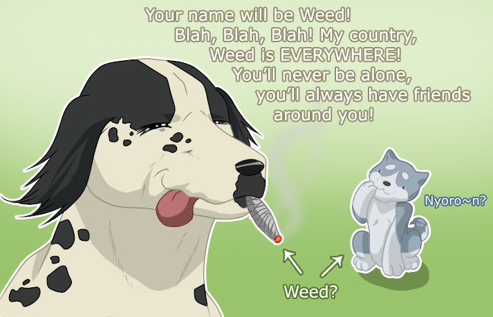 His Name is Weed