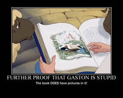 Gaston is really stupid