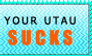 KARUUSHEETEATOU-Your UTAU SUCKS-Stamp