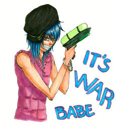 It's war babe