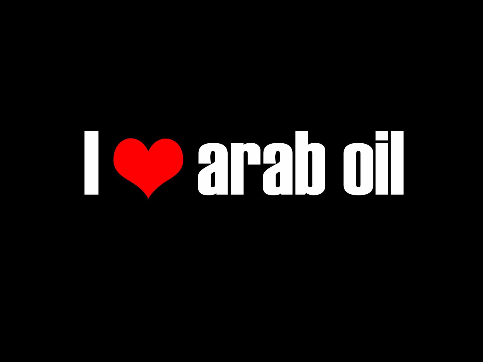 I Love Arab Oil