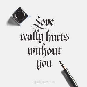 Love really hurts without you